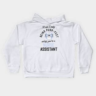 Nurse Assistant Cat Gifts for Cat Lovers - It ain't easy being Purr Fect Kids Hoodie